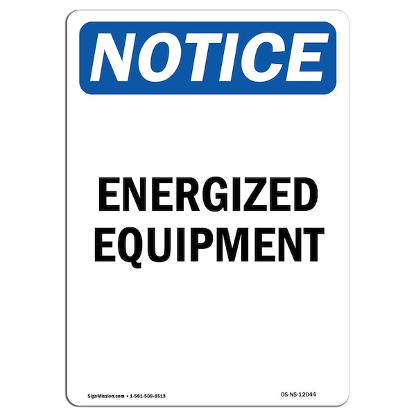 Safety Sign, OSHA Notice, 5" Height, Energized Equipment Sign, Portrait, 10PK